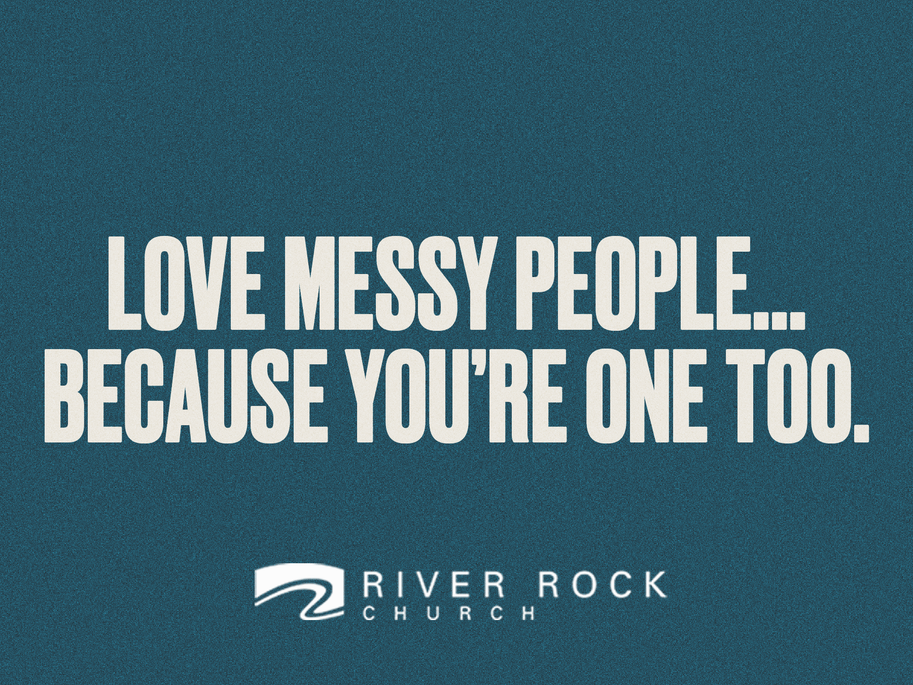 Sunday October 5: Yard Sign Theology:  “Love Messy People…Because You’re One Too” Romans 12:9-21